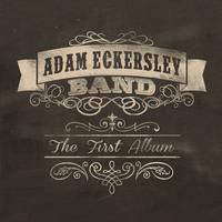 ADAM ECKERSLEY BAND The First Album