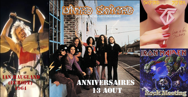 anniv 13 aout twisted sister bang tango europe dissection lynyrd skynyrd bill haley gene vincent neurotic outsiders aldo nova iron maiden cryptopsy