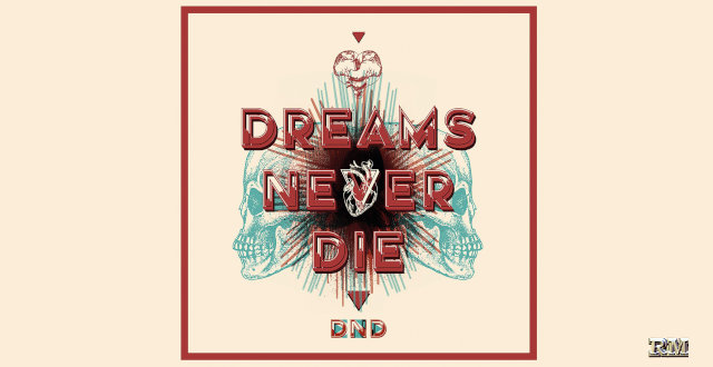 dreams never die dreams never die