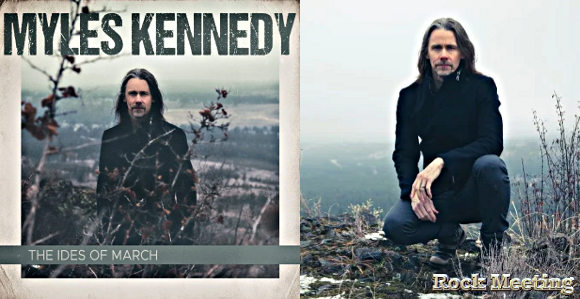 myles kennedy the ides of march nouvel album solo en mai 2021 in stride video