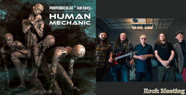 purpendicular avec ian paice human mechanic nouvel album studio pour 2022