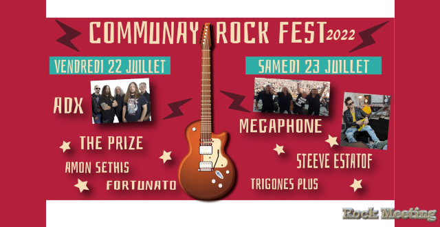 communay rock fest avec adx the prize amon sethis fortunato megaphone steeve estatof trigone plus 22 et 23 juillet 2022 rhone