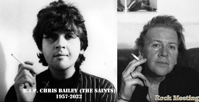 r i p chris bailey le fondateur et chanteur du groupe the saints est mort