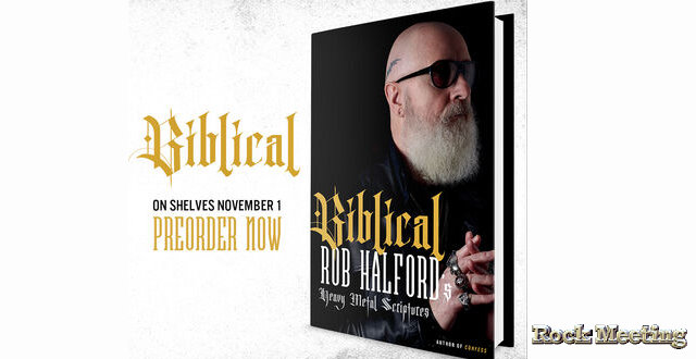 rob halford biblical rob halford s heavy metal scriptures nouveau livre