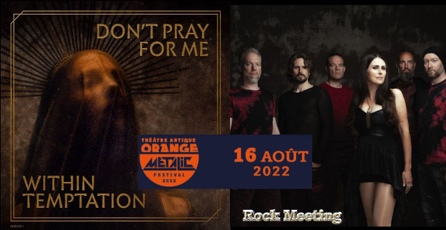 within temptation don t pray for me nouveau single et le 16 aout 2022 au orange metalic festival