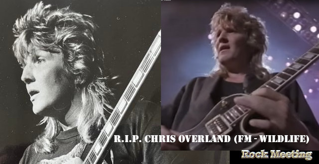 r i p chris overland le guitariste co fondateur de fm est mort
