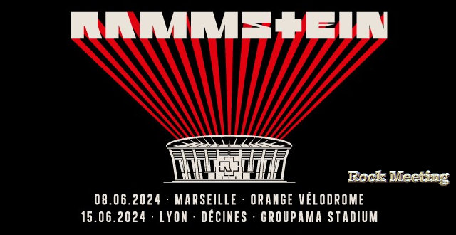 rammstein marseille 8 juin et lyon 15 juin pour le 2024 european stadium tour