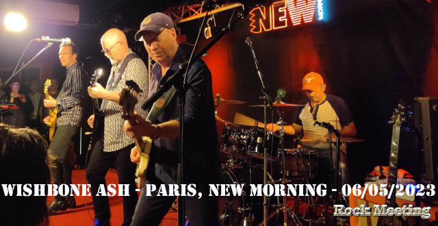 wishbone ash paris new morning 06 05 2023 live dates show
