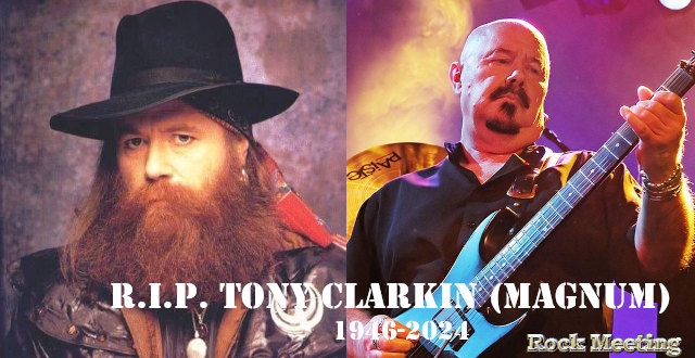 r i p tony clarkin le guitariste de magnum est mort a l age de 77 ans