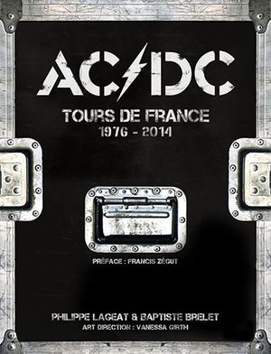 AC/DC Tours de France 1976-2014 - Le Livre