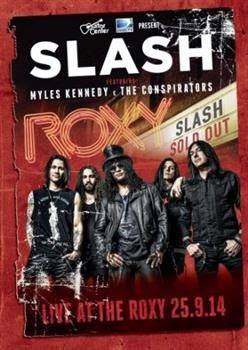 SLASH FEATURING MYLES KENNEDY & The conspirators Live At The Roxy 25.9.14 