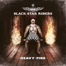 BLACK STAR RIDERS Heavy Fire