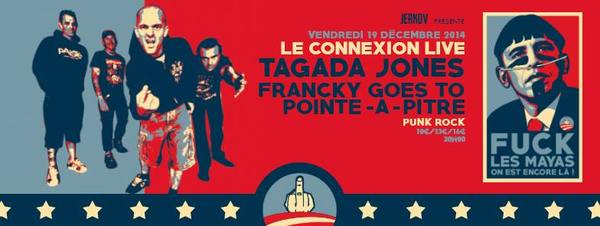 TAGADA JONES + FRANCKY GOES TO POINTE-A-PITRE Toulouse le Connexion 19/12/2014