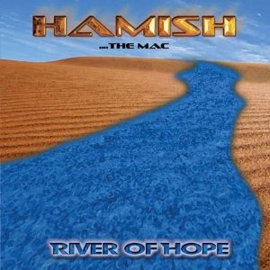 HAMISH THE MAC River Of Hope