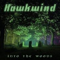 HAWKWIND Into The Woods