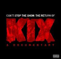 KIX Can't Stop The Show: The Return Of Kix