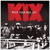 KIX Rock Your Face Off
