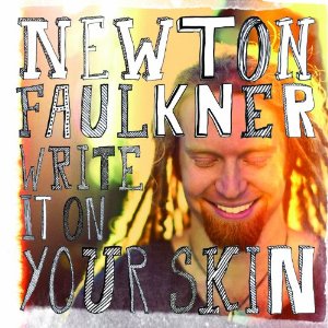 NEWTON FAULKNER Write It On Your Skin