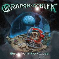ORANGE GOBLIN    Back From The Abyss
