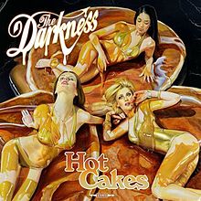THE DARKNESS Hot Cakes