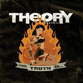 THEORY OF A DEADMAN   The Truth Is...