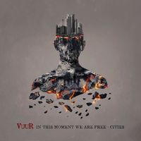 VUUR In This Moment We Are Free - Cities