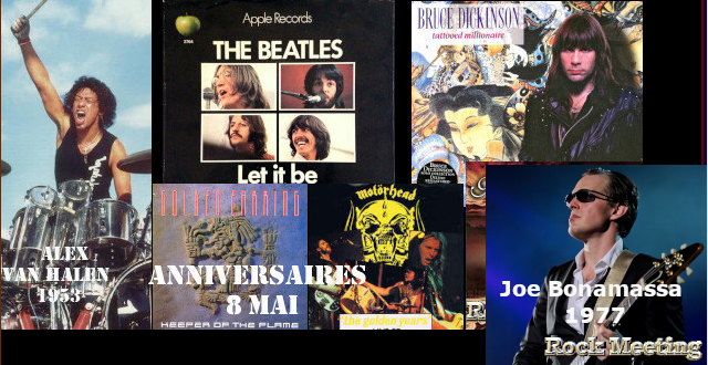 8 mai the beatles bruce dickinson van halen cinderella joe bonamassa nevermore epica golden earring