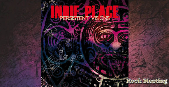 indie place persistent visions chronique