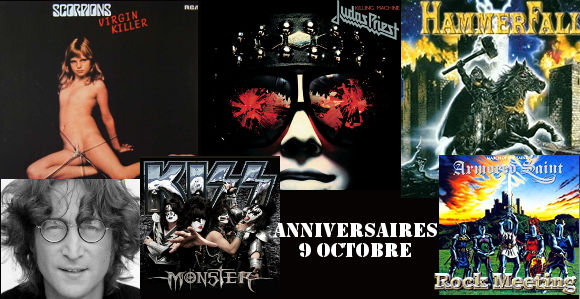 anniversaires 9 octobre judas priest scorpions the who rhapsody of fire the beatles armored saint infectious grooves slayer savatage hammerfall kiss dio