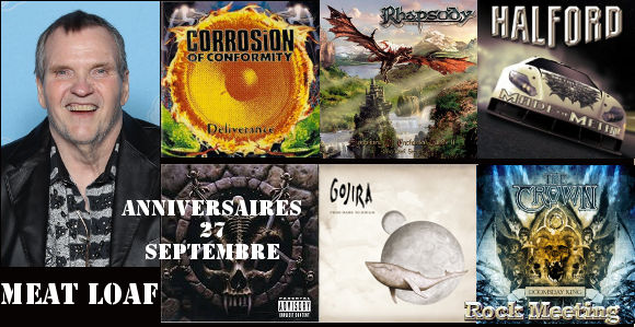 les anniversaires ce 27 septembre metallica randy bachman meat loaf corrosion of conformity slayer gojira halford enslaved