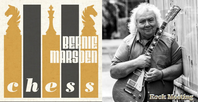 bernie marsden chess nouvel album pour l ancien guitariste de whitesnake