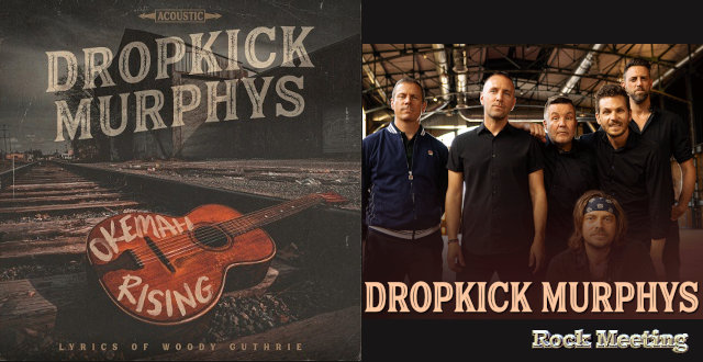 dropkick murphys okemah rising nouvel album i know how it feels video a retrouver cet ete sur plusieurs festivals