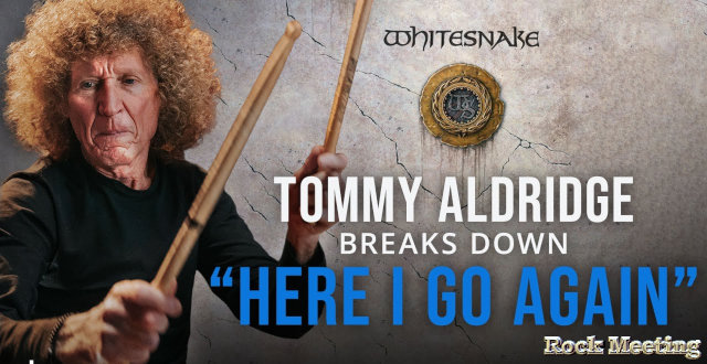 video impressant tommy aldridge le batteur de whitesnake 72 ans au compteur decompose le classique here i go again