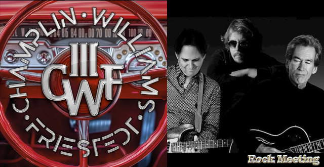 cwf cwf iii le nouvel album avec des membres de toto et de chicago champlin williams friestedt prevu pour septembre