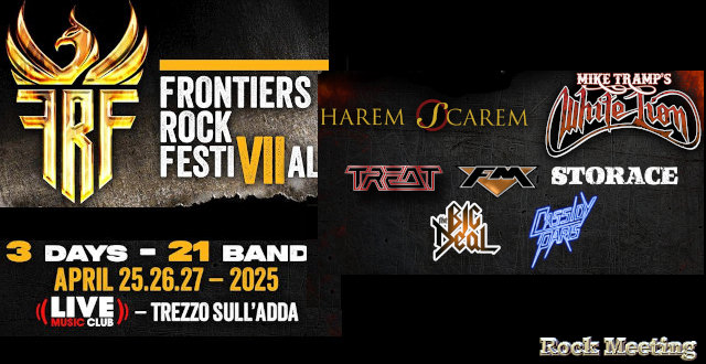 frontiers rock festival vii 25 au 27 avril 2025 winger pride of lions bonfire ronnie romero harem scarem mike tramp s white lion storace treat fm