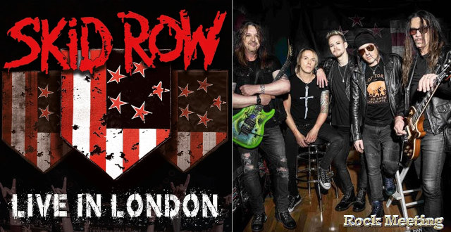 skid row live in london le premier album live officiel