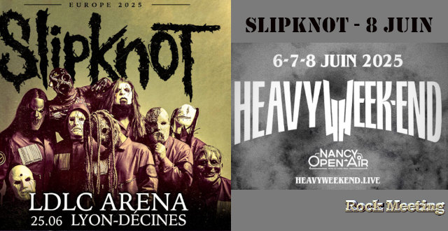 slipknot a nancy pour le heavy weekend le 8 juin et lyon 25 juin dans le cadre d une tournee europeenne 2025