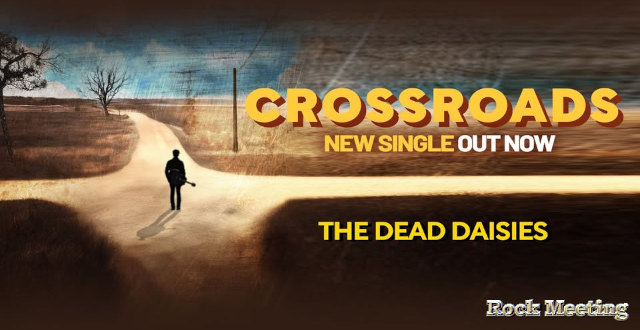 the dead daisies lookin for trouble nouvel album crossroads video