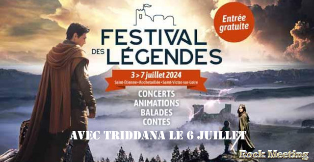 triddana festival des legendes saint etienne rochetaillee 06 07 2024