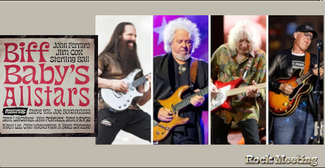 biff baby s allstars sterling ball super group petrucci lukather et vai pour un album de reprises biff baby s allstars sterling ball super group petrucci lukather et vai pour un album de reprises