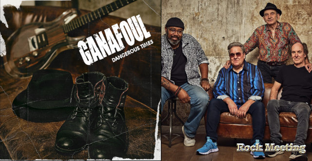 ganafoul dangerous times chronique