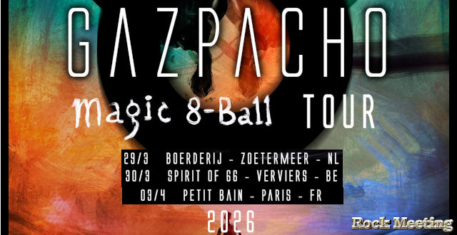 gazpacho zoetermeer 29 mars vervier 30 mars paris 3 avril 2026 gazpacho zoetermeer 29 mars vervier 30 mars paris 3 avril 2026