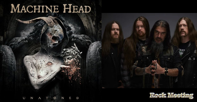 machine head unatoned nouvel et 11eme album