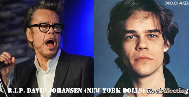 r i p david johansen le legendaire cofondateur des new york dolls est mort a l age de 75 ans