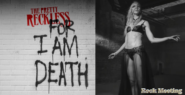 the pretty reckless devoile son nouveau single for i am death et video clip