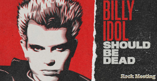 billy idol billy idol should be dead decouvrez la bande annonce du documentaire officiel billy idol billy idol should be dead decouvrez la bande annonce du documentaire officiel
