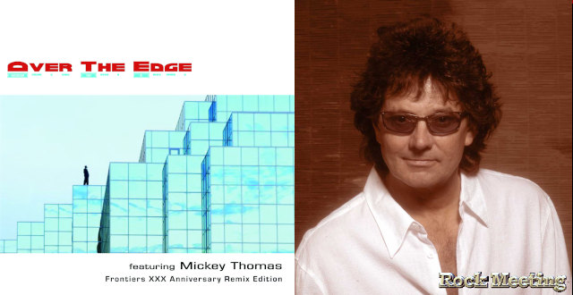 over the edge s t l album incluant mickey thomas re edite frontiers xxx anniv remix edition