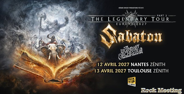 sabaton zeniths de nantes et toulouse les 12 et 13 avril 2027 the legendary tour part 2