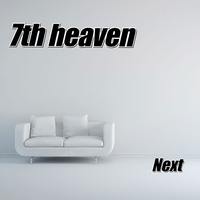 7TH HEAVEN Next