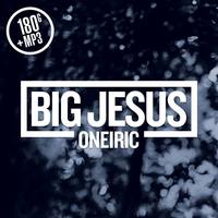 BIG JESUS Oneiric